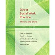 Direct Social Work Practice: Theory and Skills, 8th Edition