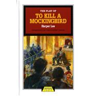 The Play of To Kill a Mockingbird (Heinemann Plays For 14-16+)