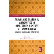 Travel and Classical Antiquities in Nineteenth-Century Ottoman Greece