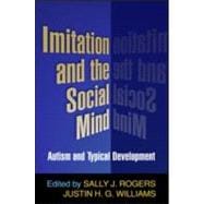Imitation and the Social Mind Autism and Typical Development