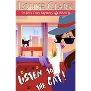 Listen to the Cat (The 9 Lives Cozy Mystery Series, Book 8)