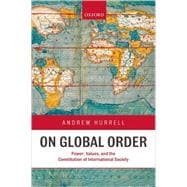 On Global Order Power, Values, and the Constitution of International Society