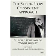 The Stock-Flow Consistent Approach Selected Writings of Wynne Godley