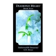 Diamond Heart: Book Four Indestructible Innocence