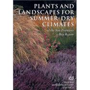 Plants And Landscapes For Summer-dry Climates Of The San Francisco Bay Region