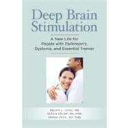 Deep Brain Stimulation : A New Life for People with Parkinson's, Dystonia and Essential Tremor
