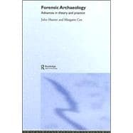 Forensic Archaeology: Advances in Theory and Practice