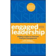 Engaged Leadership Building a Culture to Overcome Employee Disengagement