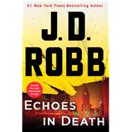 Echoes in Death An Eve Dallas Novel (In Death, Book 44)