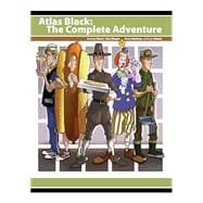 Atlas Black: The Complete Adventure