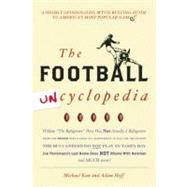 Football Uncyclopedia A Highly Opinionated Myth-Busting Guide to America's Most Popular Game