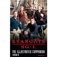 Stargate SG-1 : The Illustrated Companion Season 10