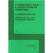 A Christmas Carol—A Ghost Story of Christmas (Wilson) - Acting Edition