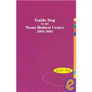 Guide Dog to the Texas Medical Center 2003-2004