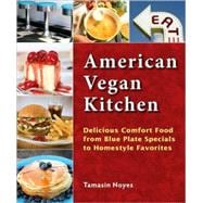 American Vegan Kitchen: Delicious Comfort Food from Blue Plate Specials to Homestyle Favorites