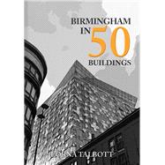 Birmingham in 50 Buildings