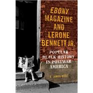 Ebony Magazine and Lerone Bennett Jr.