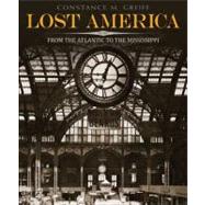 Lost America, Volume I From the Atlantic to the Mississippi