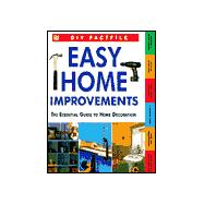Easy Home Improvements : The Essential Guide to Home Decoration