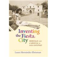 Inventing the Fiesta City,9780826343116