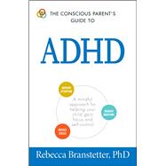 The Conscious Parent's Guide to ADHD