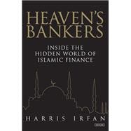 Heaven's Bankers Inside the Hidden World of Islamic Finance