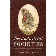 Pre-Industrial Societies Anatomy of the Pre-Modern World