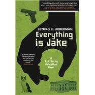 Everything Is Jake: A T. R. Softly Detective Novel