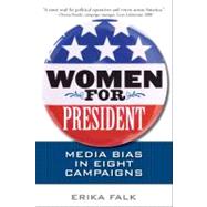 Women for President: Media Bias in Eight Campaigns