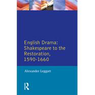English Drama: Shakespeare to the Restoration 1590-1660