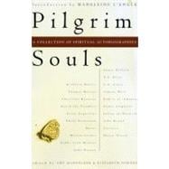 Pilgrim Souls A Collection of Spiritual Autobiography