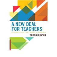 A New Deal for Teachers Accountability the Public Wants, Authority the Teachers Need