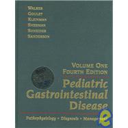 Pediatric Gastrointestinal Disease: Pathophysiology, Diagnosis, Management