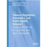 Tobacco Regulation, Economics, and Public Health, Volume I