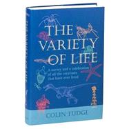 The Variety of Life A Survey and a Celebration of All the Creatures that Have Ever Lived