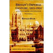 Britain's Imperial Century 1815-1914 A Study of Empire and Expansion
