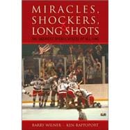 Miracles, Shockers, and Long Shots The Greatest Sports Upsets of All Time