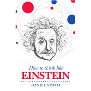 How to Think Like Einstein