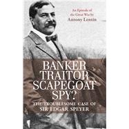 Banker, Traitor, Scapegoat, Spy?