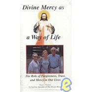 Divine Mercy As A Way Of Life