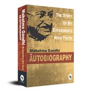 The Story of My Experiments with Truth: An Autobiography Deluxe Hardbound Edition