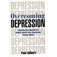 Overcoming Depression A Step-by-Step Approach to Gaining Control Over Depression