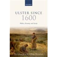 Ulster Since 1600 Politics, Economy, and Society