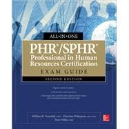 PHR/SPHR Professional in Human Resources Certification All-in-One Exam Guide, Second Edition