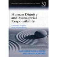 Human Dignity and Managerial Responsibility: Diversity, Rights, and Sustainability