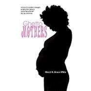 Ghetto Mothers: A Story of a Mother's Struggle to Raise Her Children and to Raise Herself Up Up and Away