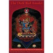 The Dark Red Amulet Oral Instructions on the Practice of Vajrakilaya