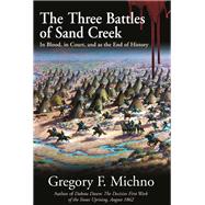 The Three Battles of Sand Creek