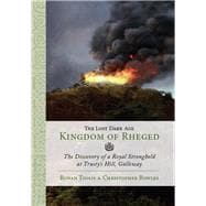 The Lost Dark Age Kingdom of Rheged