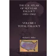 U. S. Atlas of Nuclear Fallout 1951-1962 Total Fallout,9781881043119